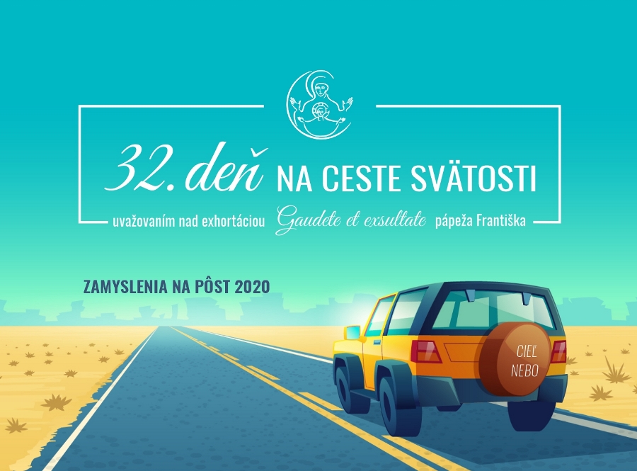 40 dní na ceste svätosti – 32. deň